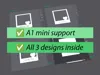 One Profile, Three Designs – A1 mini Support