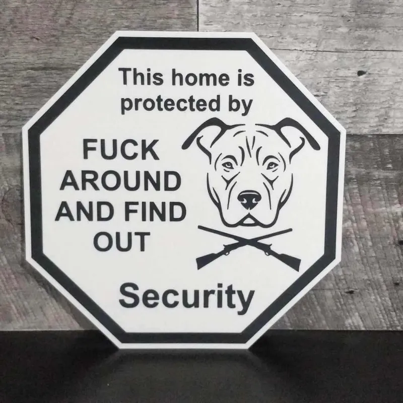 F*ck Around and Find out Security Animal Pitbull Sign
