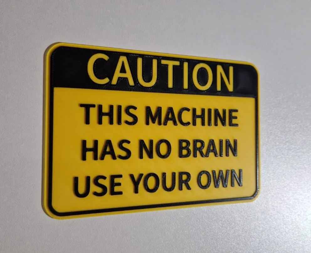 Caution Sign Use Your Own Brain 2 Color No AMS By JulesPrint3D caution-sign-use-your-own-brain-2-color-no-ams-by-julesprint3d