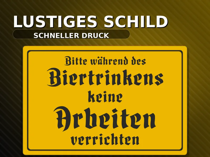 Lustiges Schild – Biertrinken, keine Arbeiten