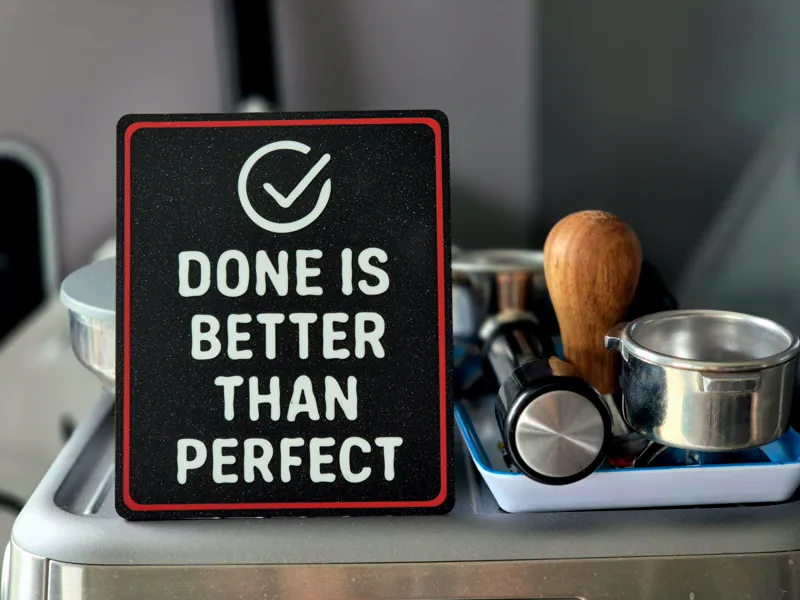Motivation Sign – "DONE IS BETTER THAN PERFECT"