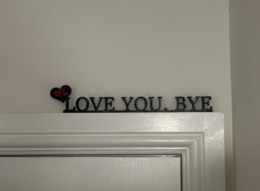 Love You, Bye Door Frame Topper - Free 3D Print Model - MakerWorld
