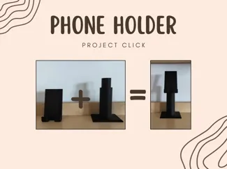 Project Click (Phone Holder)