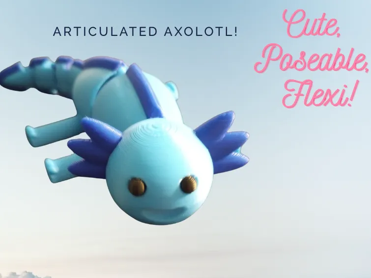 SAVE THE AXOLOTLS - Cute Flexi With or Without AMS