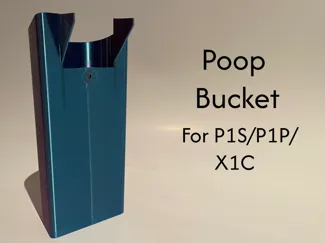 Poop Bucket V2 For P1S/P1P/X1C (No Screws Needed!)