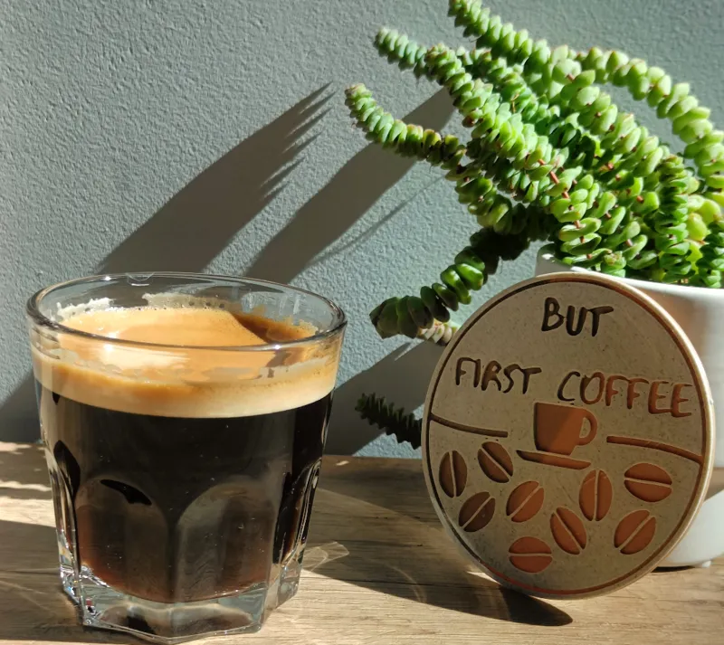But first coffee - Coffee coaster