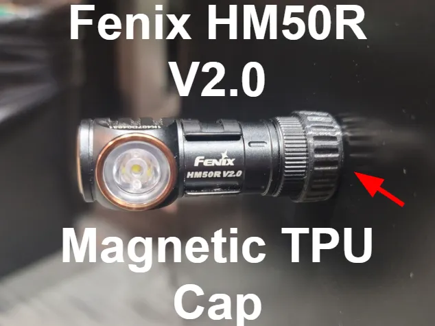 Magnetic TPU End Cap (Fenix HM50R V2.0 )