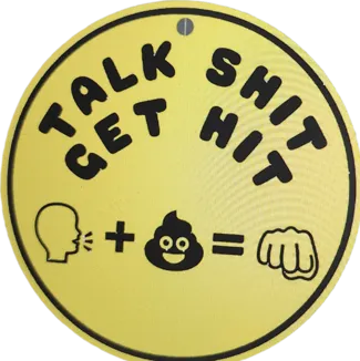 Talk S*** Get Hit