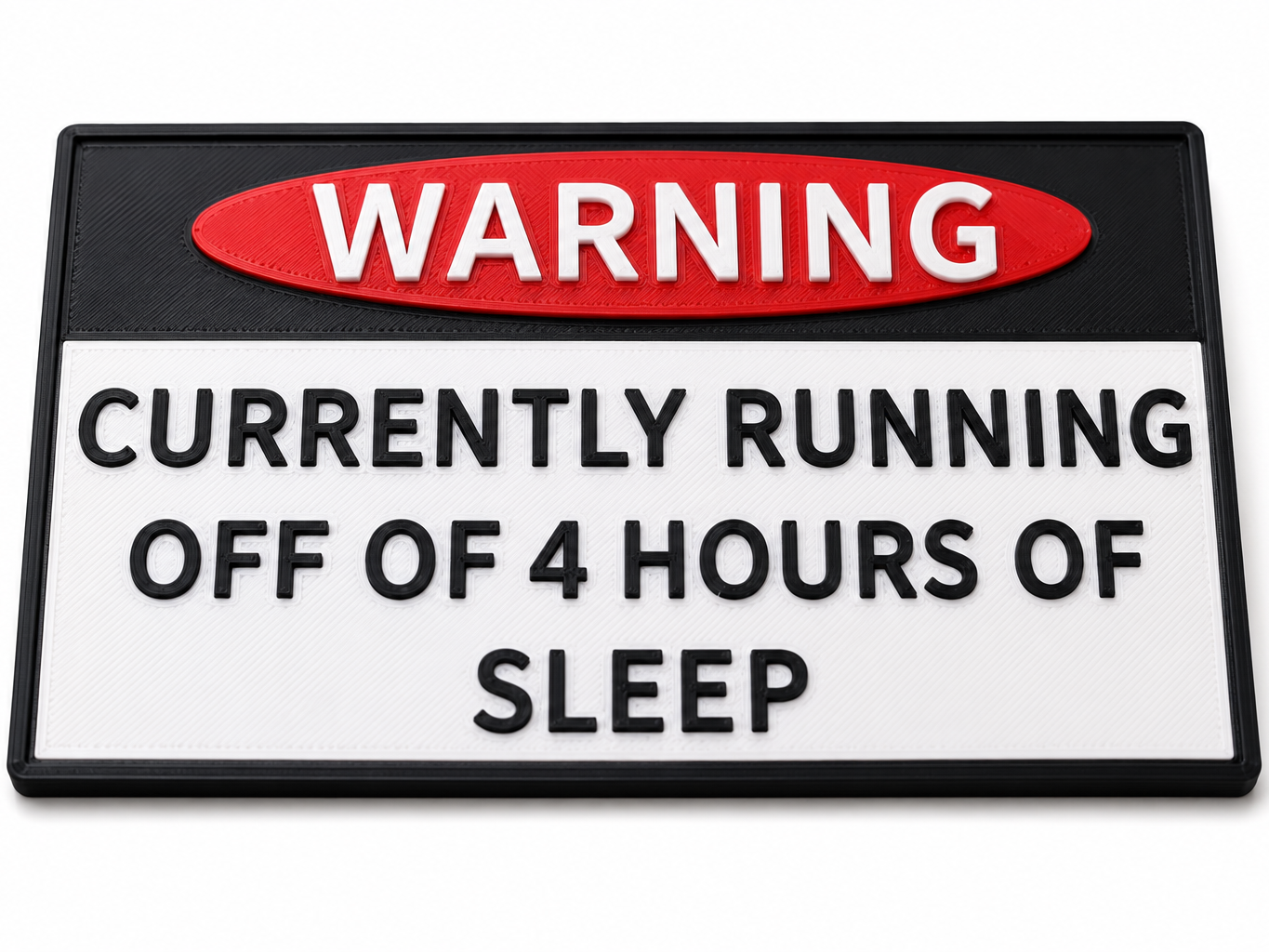 Warning: 4 Hours of Sleep Sign