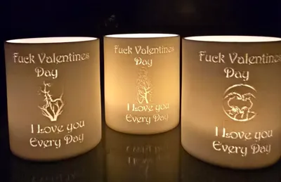 Fuck Valentines Day - I Love You Every Day
