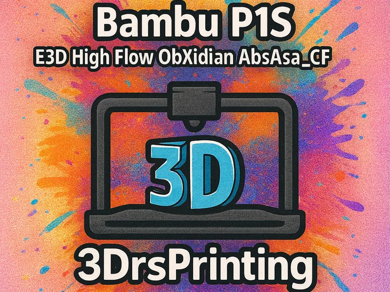 Bambu P1S E3D High Flow ObXidian AbsAsa_CF Profile