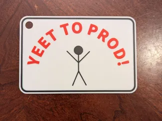 Yeet to Prod Sign
