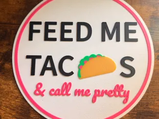 Feed me Tacos & Call me Pretty