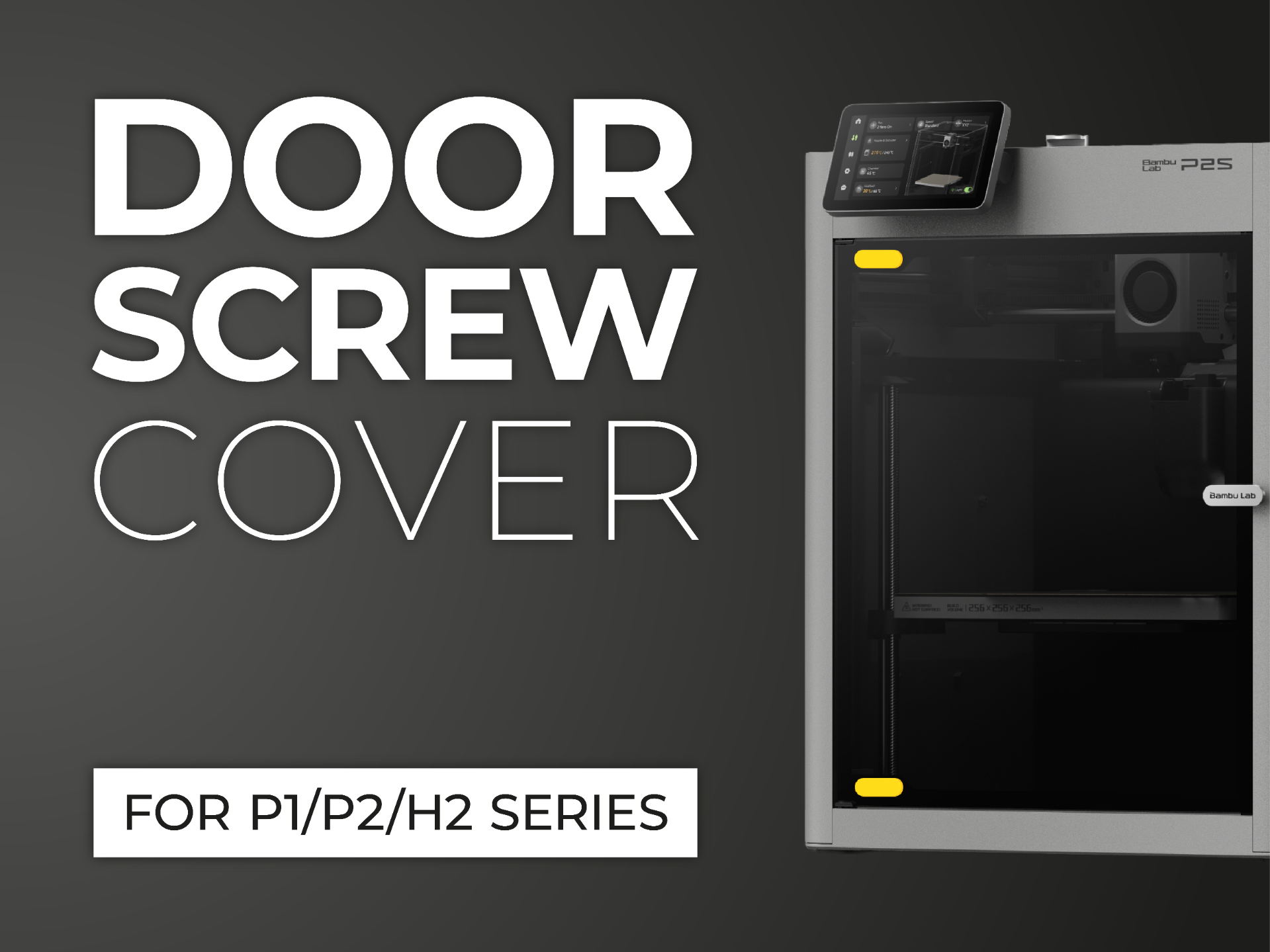 P1S/P2S/H2C/H2D/H2S Door Screws Cap