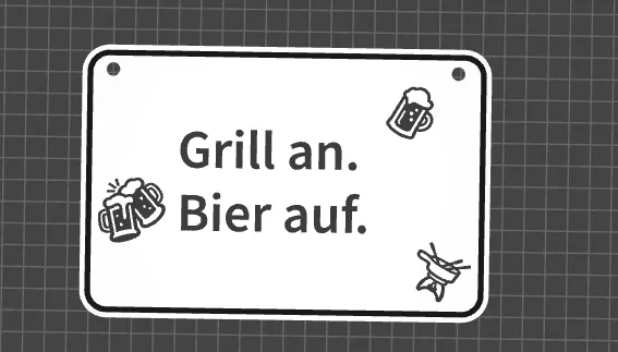 "Grill an Bier auf" Schild view 2