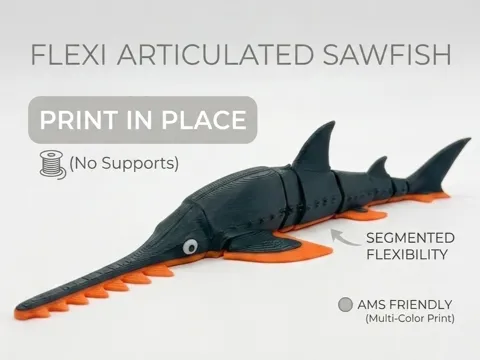 Soporte: Flexi Sawfish Shark - Print in Place (No Supports) — referencia de MakerWorld