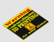 Warning Talk about 3d printing