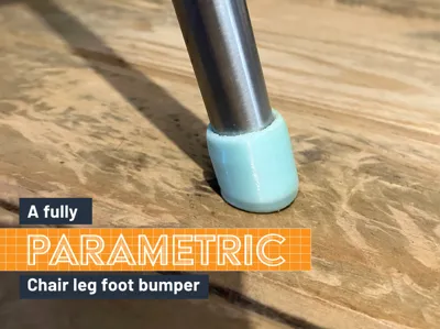Chair Leg Cap Bumper | Fully Customisable