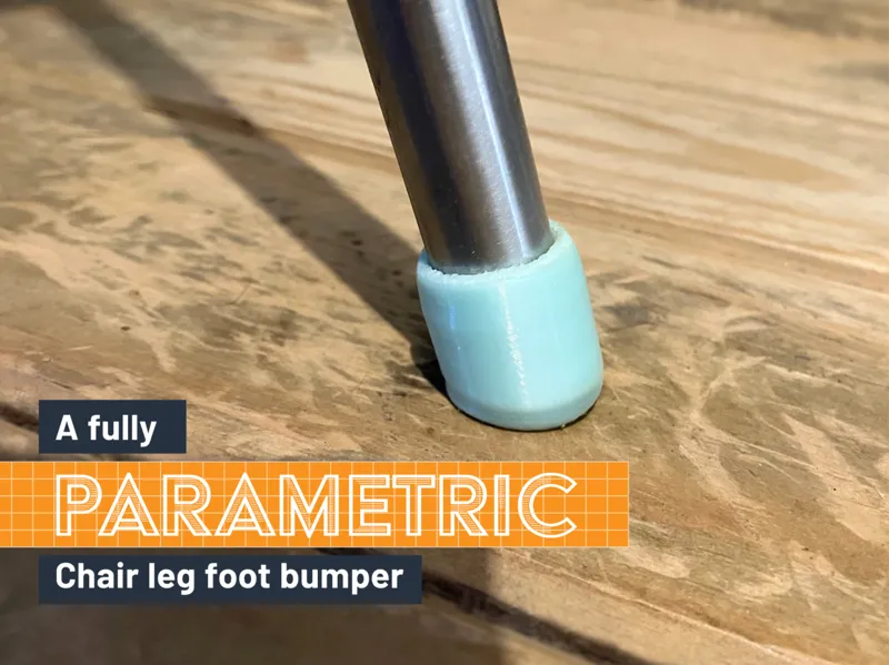 Chair Leg Cap Bumper | Fully Customisable
