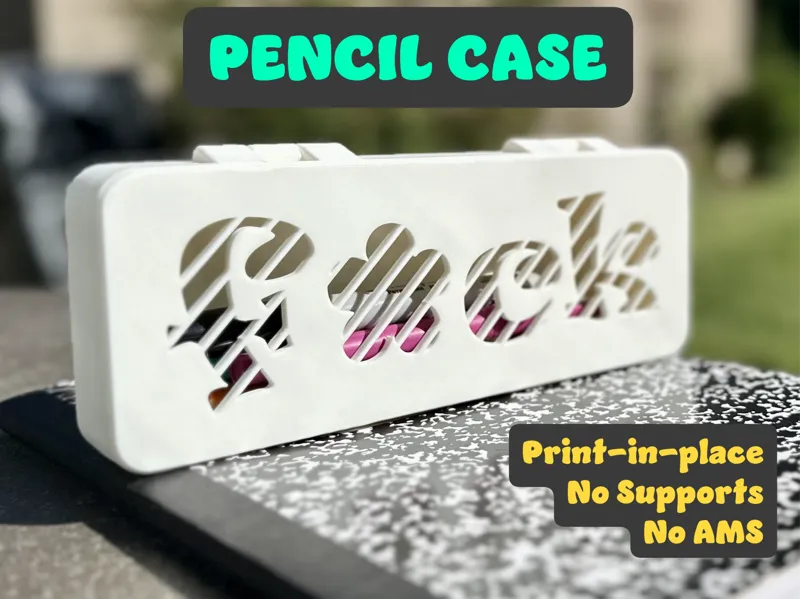 Just a Pencil Case - No Supports & Print-in-place