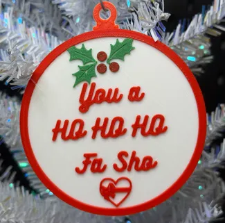 HO HO HO Fa Sho Solid Xmas Ornament