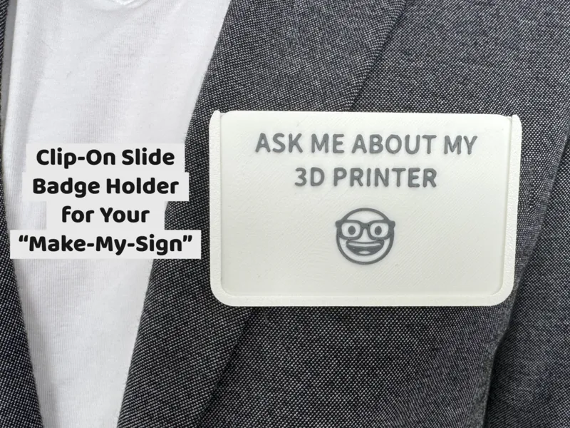 Clip-On Slide Badge Holder for Your “Make-My-Sign”