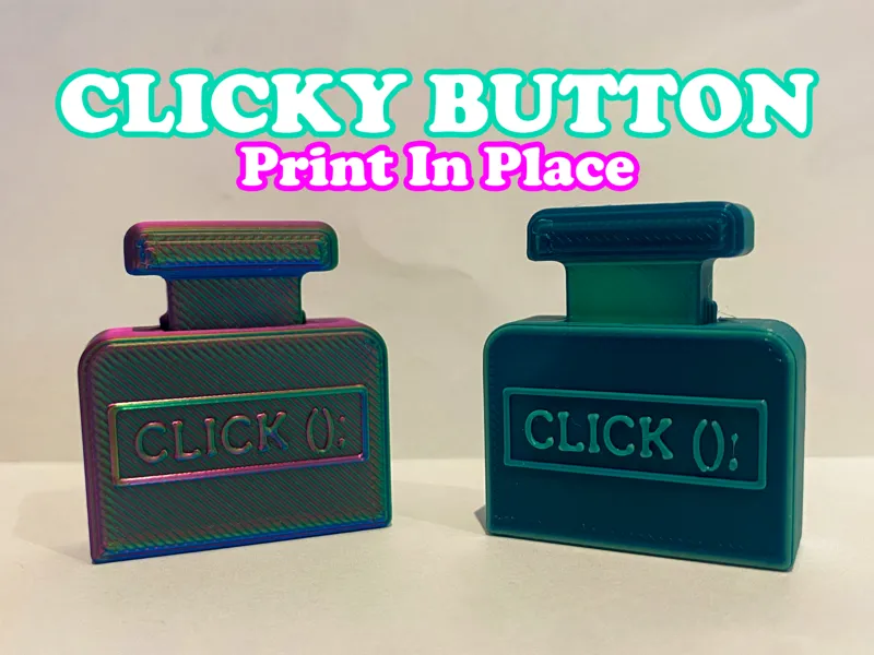 Clicky Button - Print In Place
