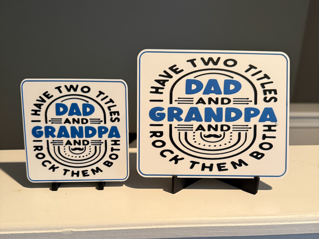 I HAVE TWO TITLES DAD AND GRANDPA AND I ROCK