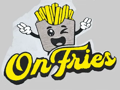 On fries