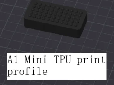 A1 Mini TPU Print Profile