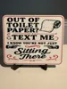 OUT OF TOILET PAPER