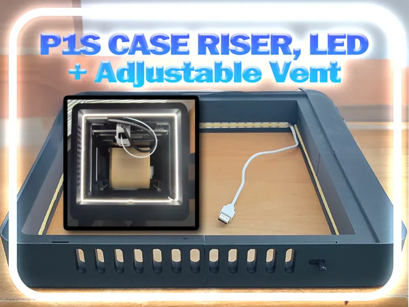 P1S Case riser, LED holder and Vent