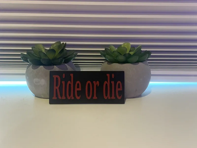 Ride or die sign