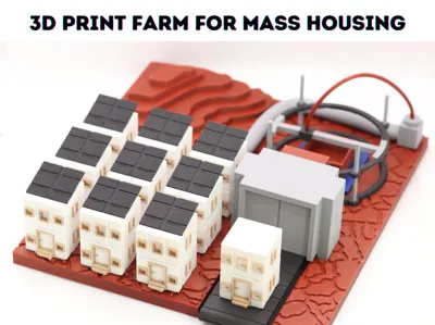 Diorama: 3D Print Farm for Mass Housing