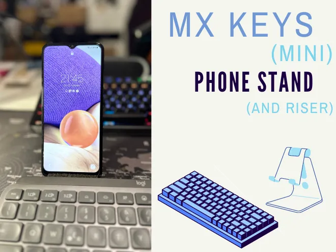 MX Keys (Mini) Keyboard Phone Stand (and RIser)
