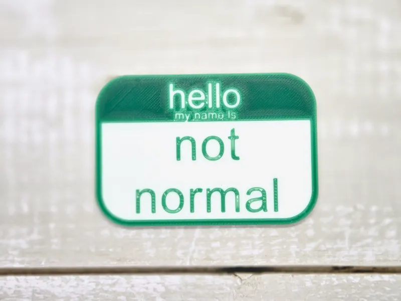 hello my name is not normal