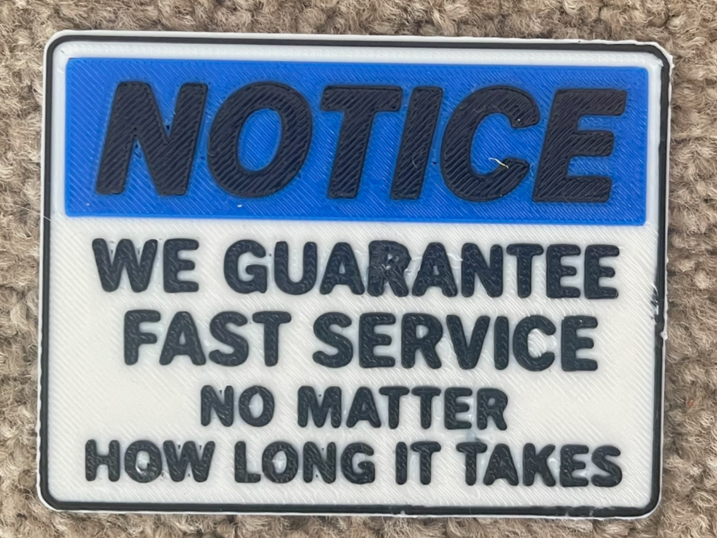 Sign - Notice – We Guarantee Fast Service