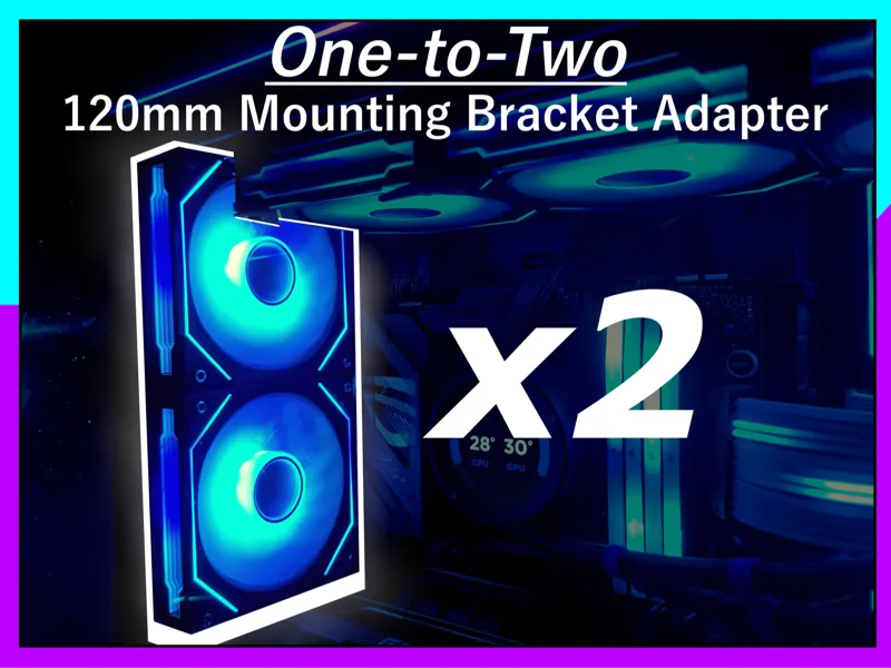 One to Two, 120mm Fan Mounting Bracket Adapter 