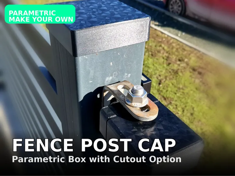Fence Post Cap – Parametric Box with Cutout Option