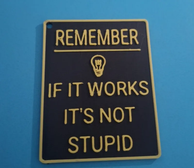 If it works it's not stupid