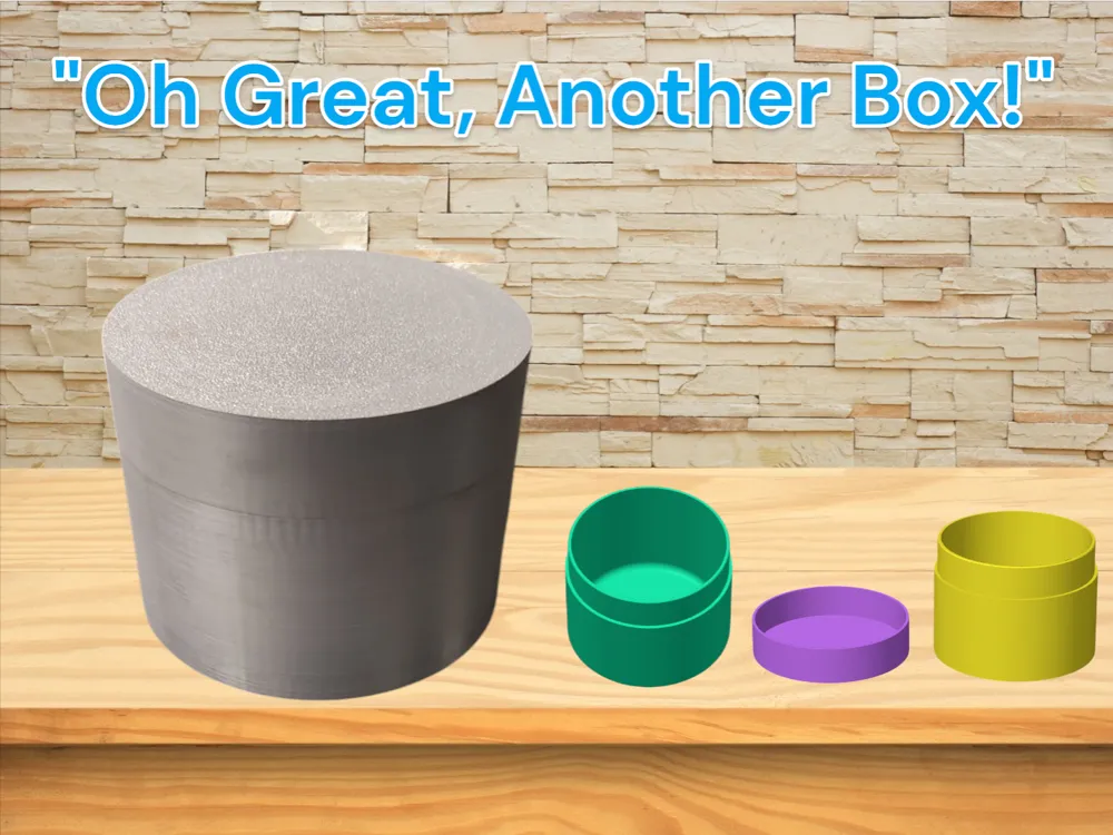 Oh Great, Another Box! - Free 3D Print Model - MakerWorld