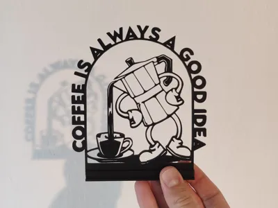 Wall Art Coffee - COFFEE IS ALWAYS A GOOD IDEA