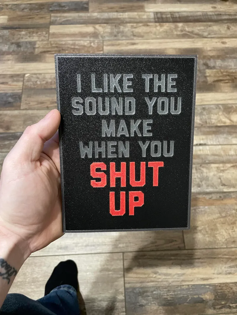Shut Up Plaque