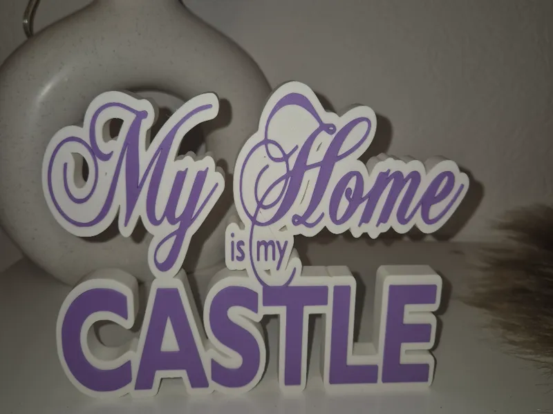 My Home is my CASTLE schriftzug
