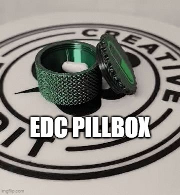 EDC Pillbox (Small, grippy, nth)