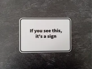 Funny sign for desk or wall(manual swap available)