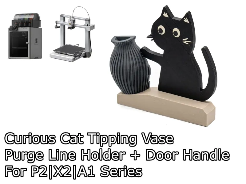 Curious Cat Tipping Vase For P2S|X2D + A1 Series