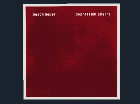 "Depression Cherry" Album by Beach House