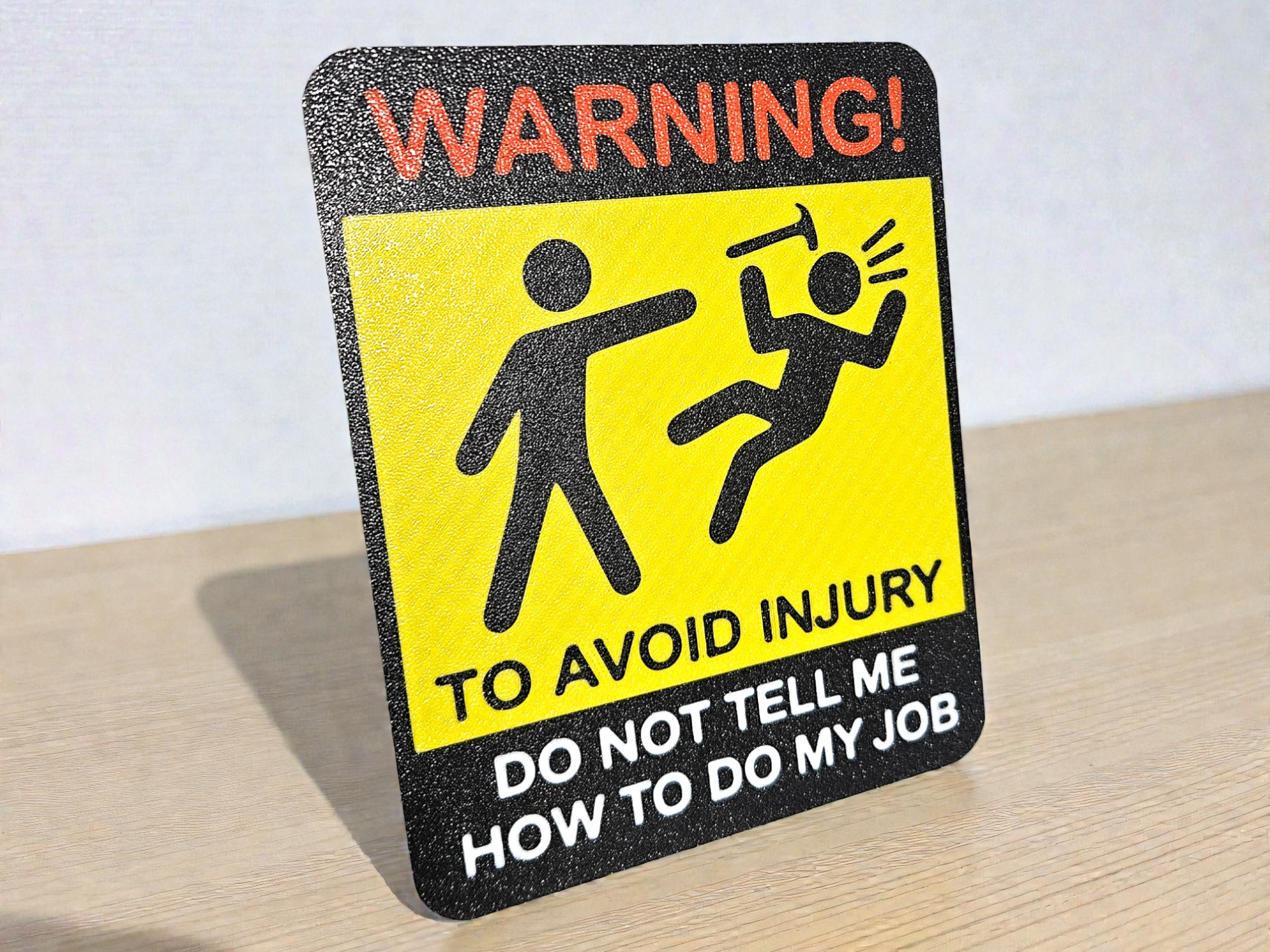 Warning Sign: Don’t Tell Me How to Do My Job