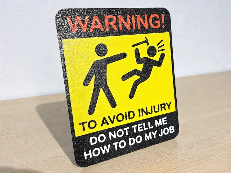 Warning Sign: Don’t Tell Me How to Do My Job